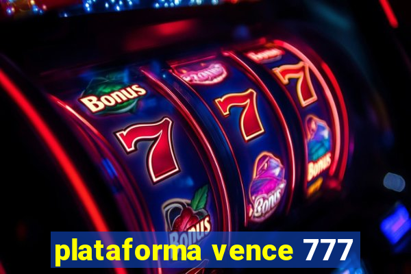 plataforma vence 777